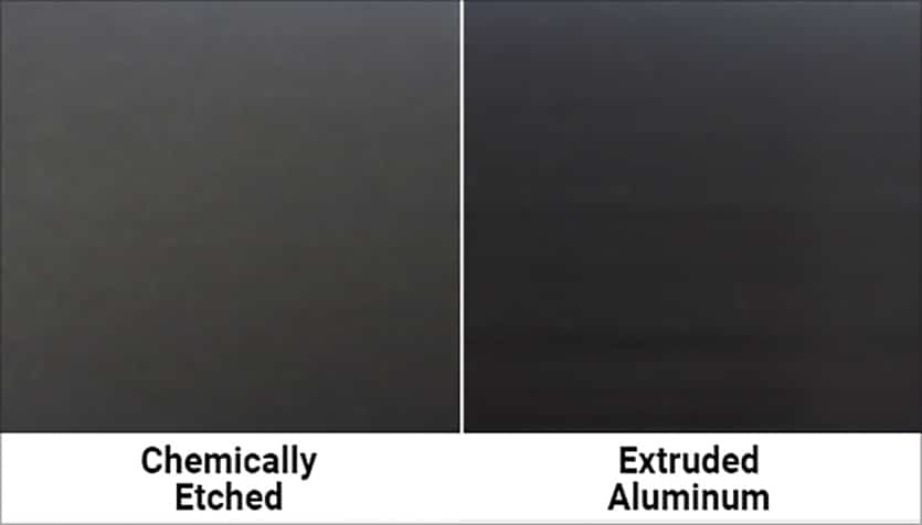 chemically etched vs exruded aluminum